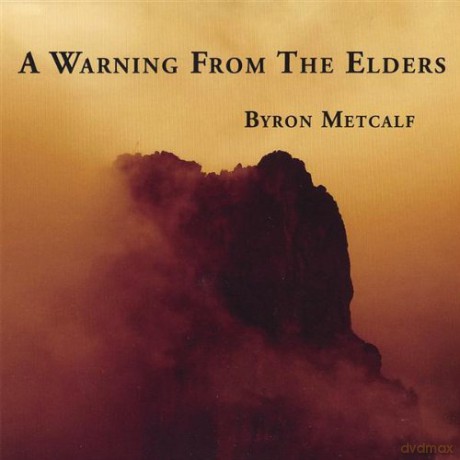 Byron Metcalf: Warning From Elders [CD]