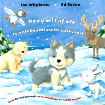 Przywitaj Się Ze Śnieżnymi Zwierzątkami [KSIĄŻKA]