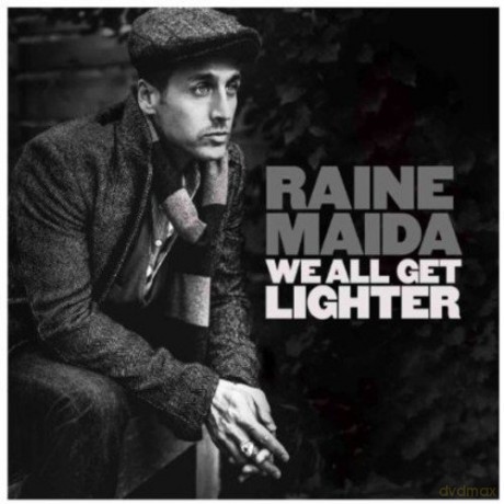 Raine Maida: We All Get Lighter [CD]