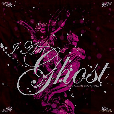 I Am Ghost: We Are Always Searching [CD]