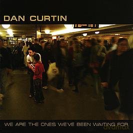 Dan Curtin: We Are The Ones We'Ve Bee [CD]