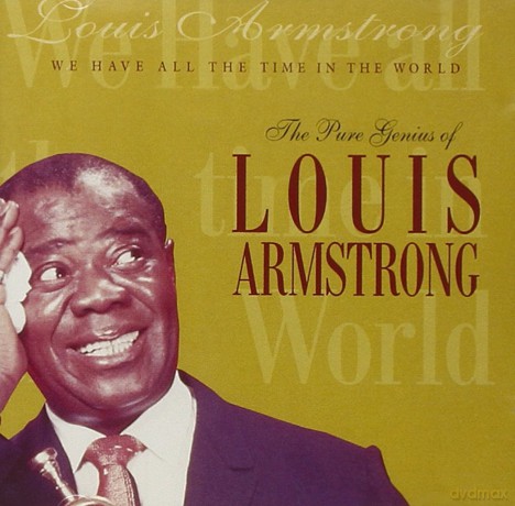 Louis Armstrong: We Have All the Time in the World [CD]