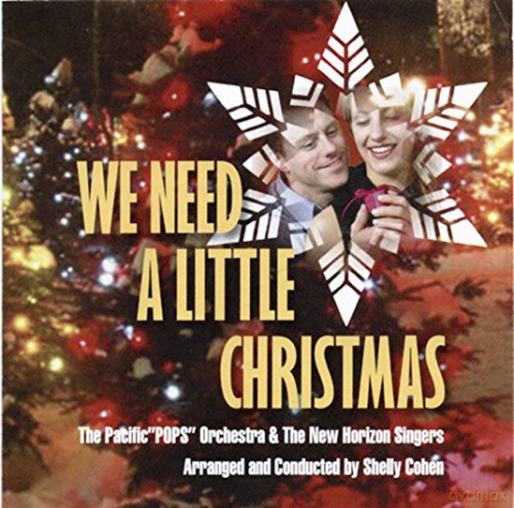 Pacific Pops Orchestra: We Need A Little Christmas [CD]