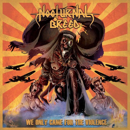 Nocturnal Breed: We Only Came For The Violence [CD]