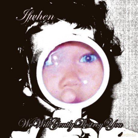 Ifwhen: We Will Gently Destroy You [CD]