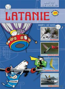 Jak To Się Dzieje: Latanie [KSIĄŻKA]