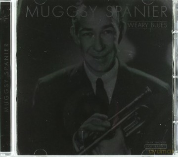 Muggsy Spanier: Weary Blues [CD]