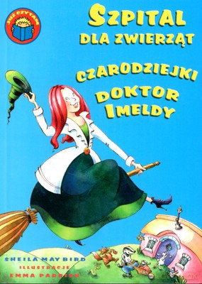 Szpital Dla Zwierząt Czarodziejki Doktor Imeldy [KSIĄŻKA]