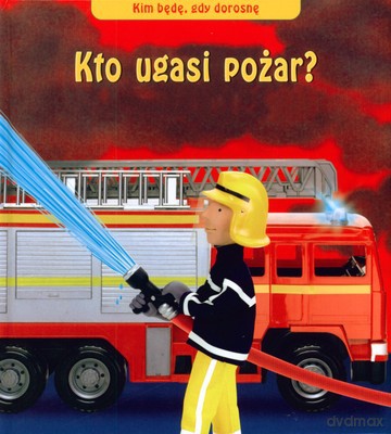 Kto Ugasi Pożar [KSIĄŻKA]