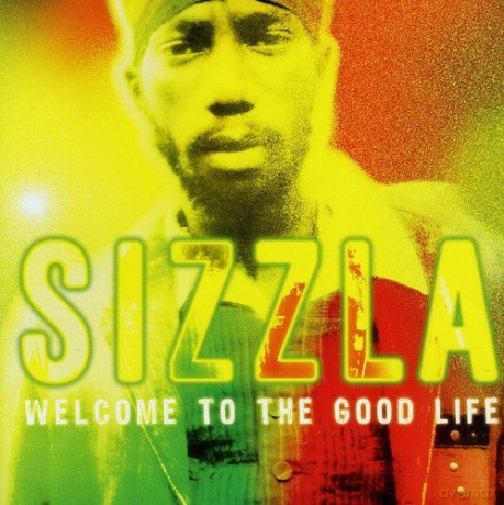 Sizzla: Welcome to the Good Life [CD]