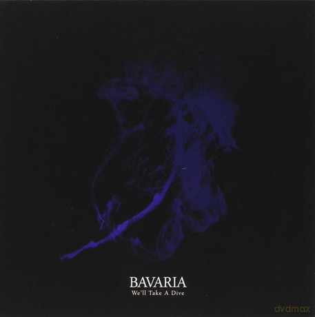 Bavaria: Well Take A Dive [CD]