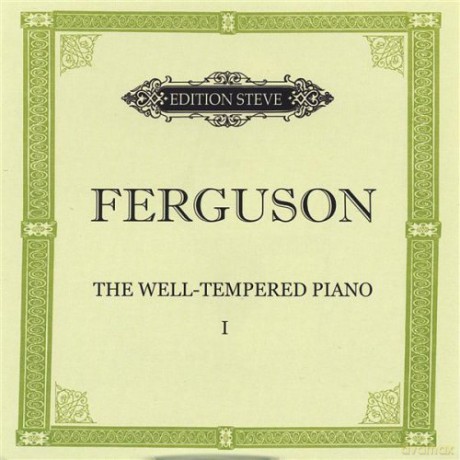Steve Ferguson: Well-Tempered Piano 1 [CD]