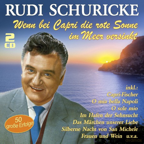 Rudi Schuricke: Wenn Bei Capri Die Rote.. [2CD]