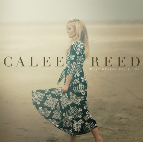 Calee Reed: What Heaven Feels Like [CD]