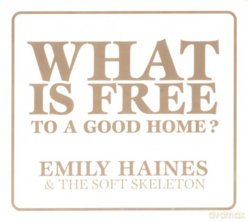 Emily Haines: What Is Free to a Good Home [CD]