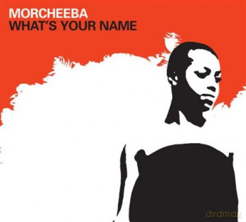 Morcheeba: What S Your Name [CD]