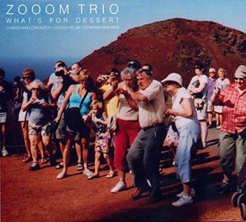 Zooom Trio: What's For Dessert [CD]