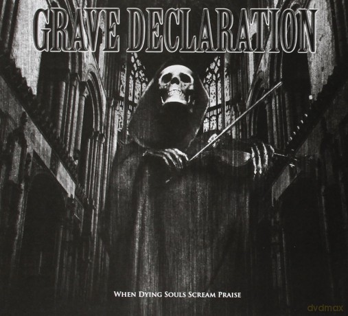 Grave Declaration: When Dying Souls Scream Praise [CD]