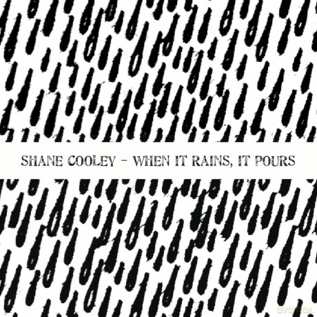Shane Cooley: When It Rains It Pours [CD]