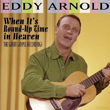 Eddy Arnold: When It's Bound-Up Time In Heaven [CD]