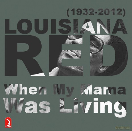 Louisiana Red: When My Mama Was Living [CD]