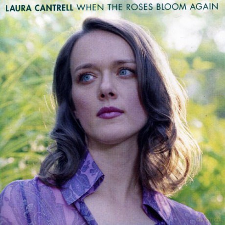 Laura Cantrell: When the Roses Bloom Again [CD]