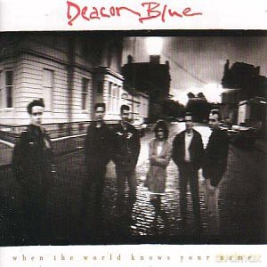 Deacon Blue: When the World Knows Your Name [CD]