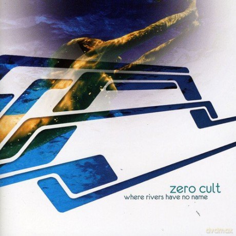 Zero Cult: Where Rivers Have No Name [CD]