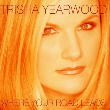 Trisha Yearwood: Where Your Road Leads [CD]