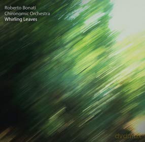 Roberto Bonati Chironomic Orchestra: Whirling Leaves [CD]