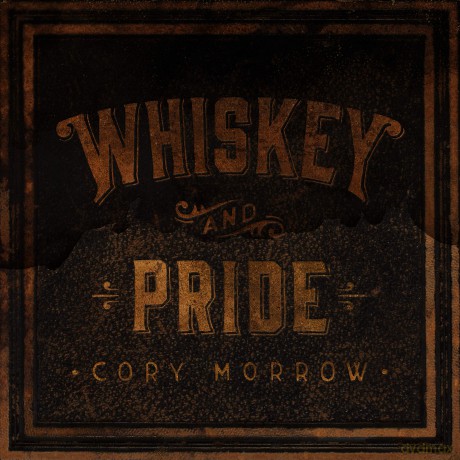 Cory Morrow: Whiskey And Pride [CD]