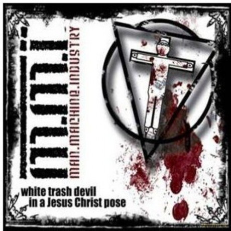 man.machine.industry: White Trash Devil in a Jesus Christ Pose [CD]