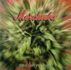 Morcheeba: Who Can You Trust [CD]