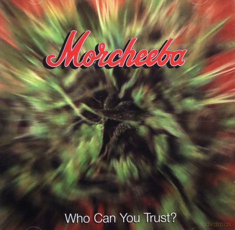 Morcheeba: Who Can You Trust [CD]