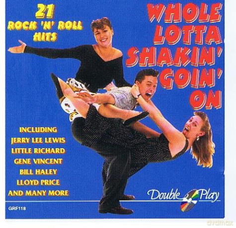 Whole Lotta Shaking' Goin' On' [CD]