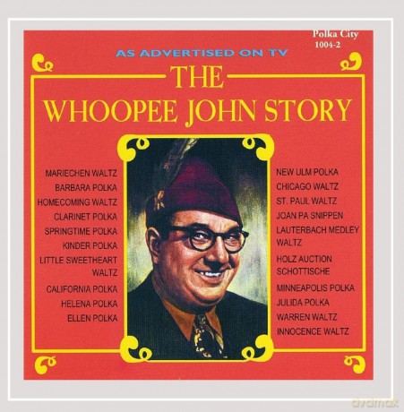 John Whoopee: Whoopee John Story [CD]