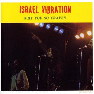 Israel Vibration: Why You So Craven [CD]