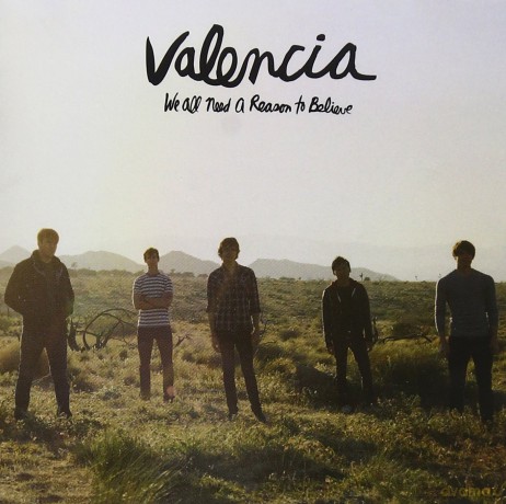 Valencia: Wi All Need A Reason To Believ [CD]