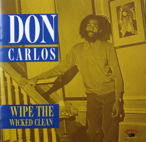 Don Carlos: Wipe The Wicked Clean [CD]