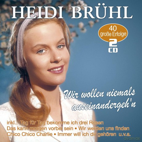 Heidi Bruehl: Wir Wollen Niemals Auseinander [CD]