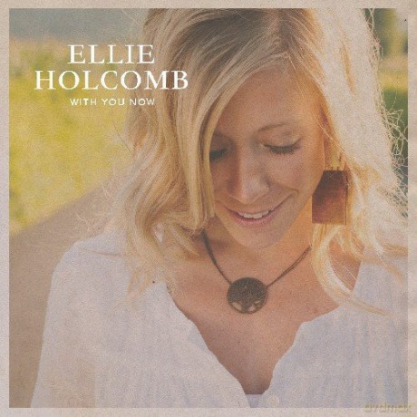 Ellie Holcomb: With You Now [CD]