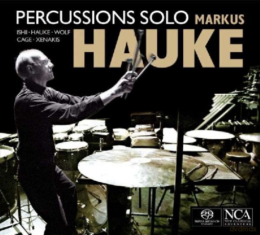 Markus Hauke: Wolf/cage/xenakis: Solo Percus [CD]