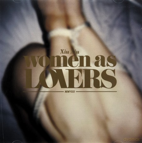 Xiu Xiu: Women as Lovers [CD]