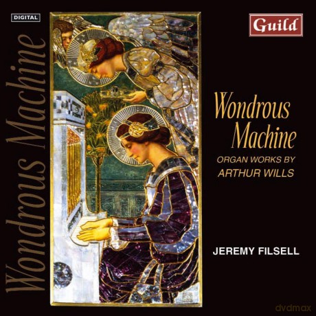 Arthur Wills: Wondrous Amchine [CD]