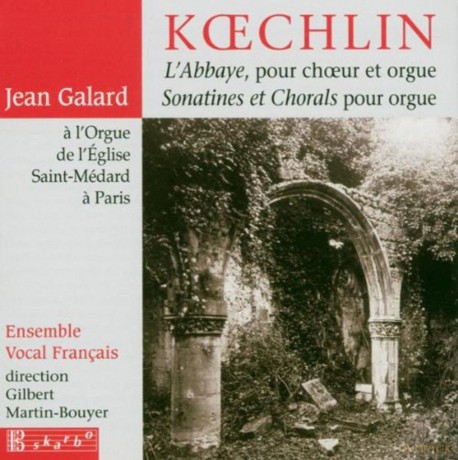 Charles Koechlin: Works for Choir and Organ [CD]