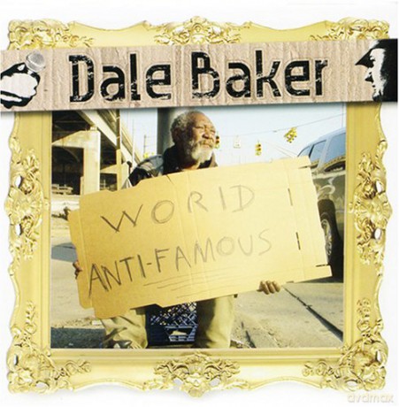 Dale Baker: World Anti-Famous [CD]
