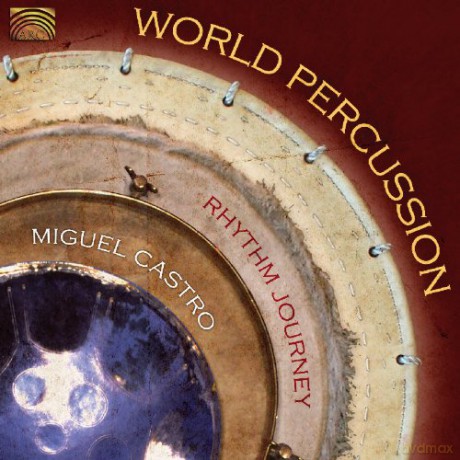 Miguel Castro: World Percussion (Rhythm Journ [CD]