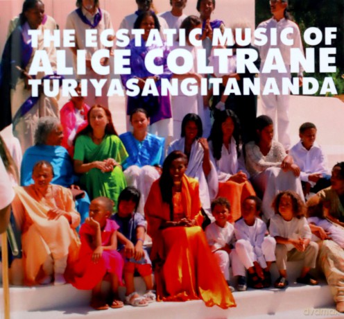 Alice Coltrane: World Spirituality Classics 1:The Ecstatic Music Of Alice Coltrane Turiyasangitananda [CD]