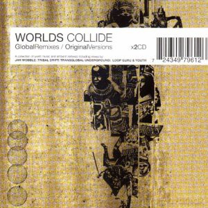Worlds Collide - Global Remixes [CD]