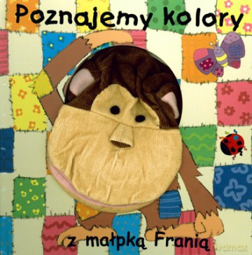 Poznajemy Kolory Z Małpką Franią [KSIĄŻKA]